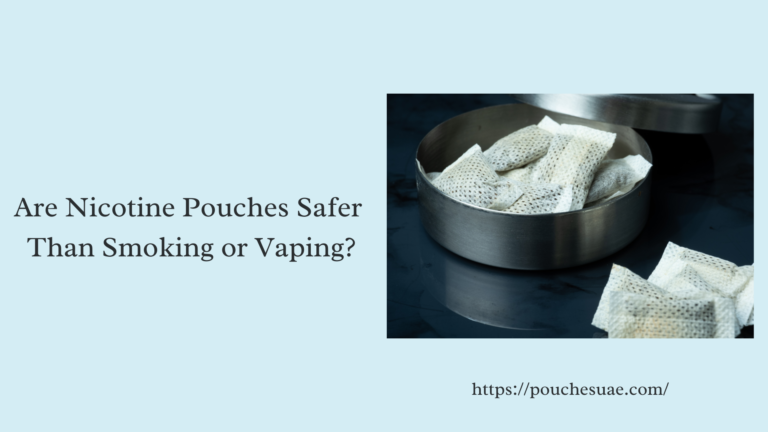 Are Nicotine Pouches Safer Than Smoking or Vaping?